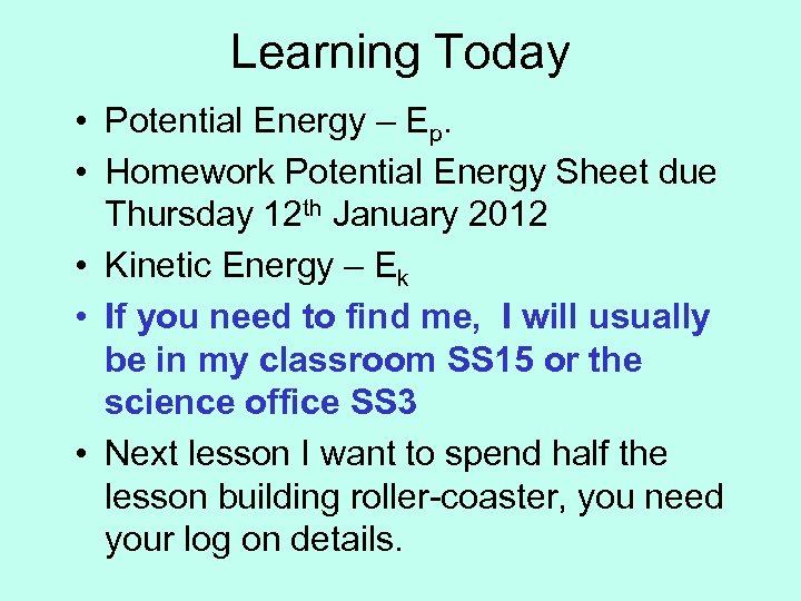 Learning Today • Potential Energy – Ep. • Homework Potential Energy Sheet due Thursday