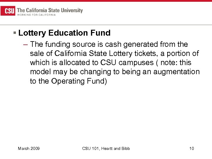 § Lottery Education Fund – The funding source is cash generated from the sale