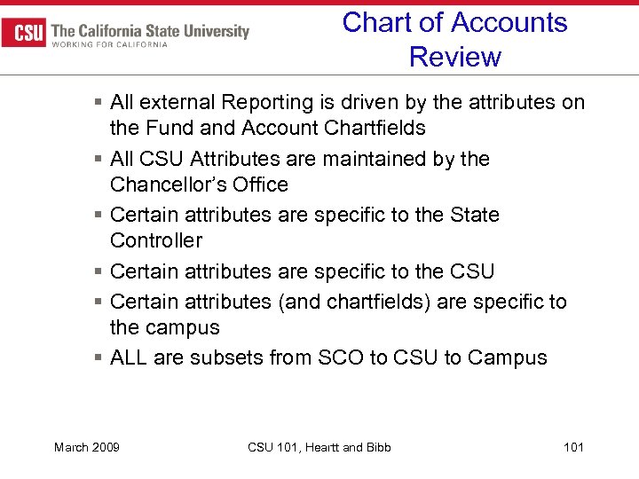 Chart of Accounts Review § All external Reporting is driven by the attributes on