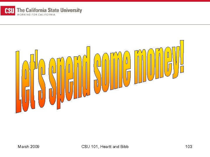 March 2009 CSU 101, Heartt and Bibb 103 