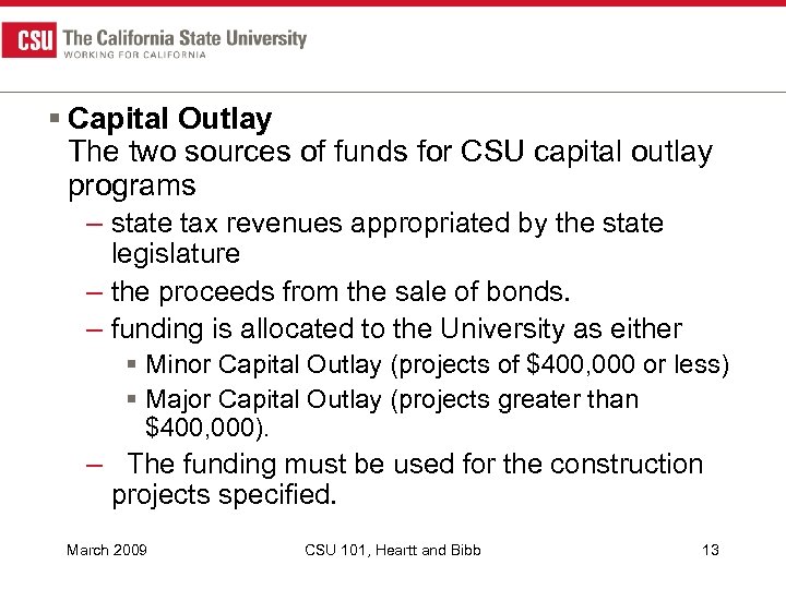 § Capital Outlay The two sources of funds for CSU capital outlay programs –