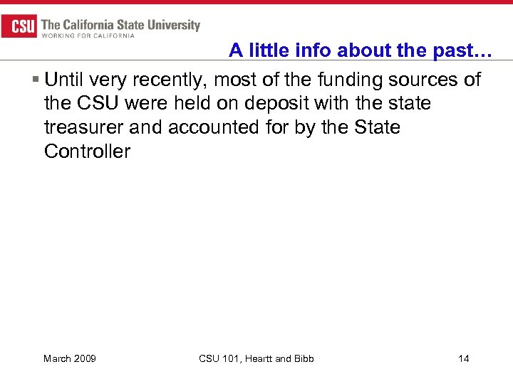 A little info about the past… § Until very recently, most of the funding