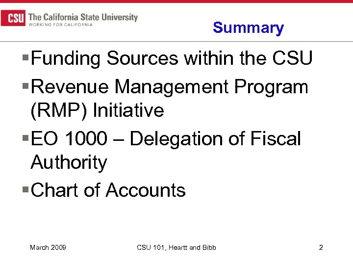 Summary §Funding Sources within the CSU §Revenue Management Program (RMP) Initiative §EO 1000 –