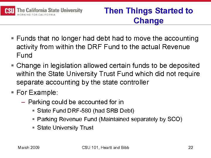 Then Things Started to Change § Funds that no longer had debt had to
