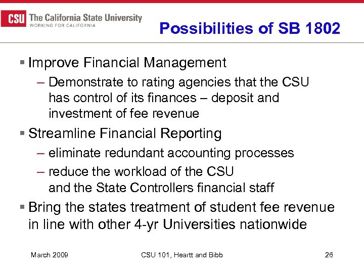 Possibilities of SB 1802 § Improve Financial Management – Demonstrate to rating agencies that