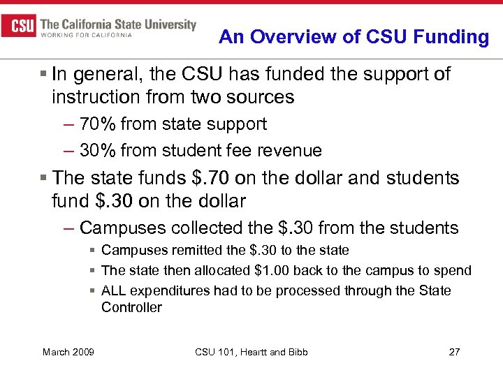 An Overview of CSU Funding § In general, the CSU has funded the support