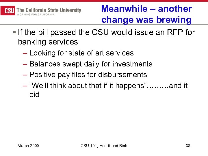Meanwhile – another change was brewing § If the bill passed the CSU would