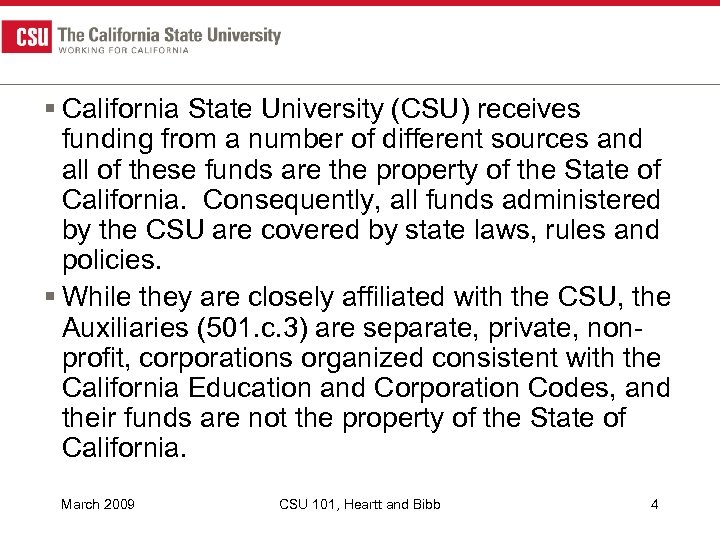 § California State University (CSU) receives funding from a number of different sources and