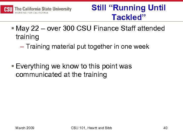 Still “Running Until Tackled” § May 22 – over 300 CSU Finance Staff attended