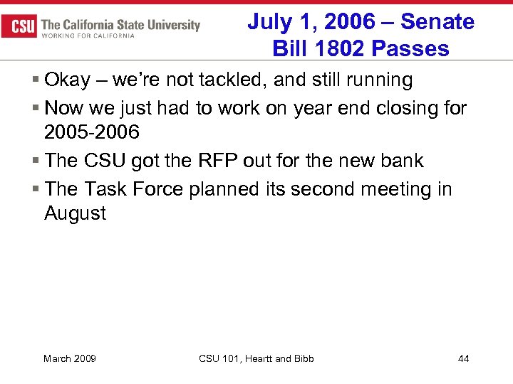 July 1, 2006 – Senate Bill 1802 Passes § Okay – we’re not tackled,