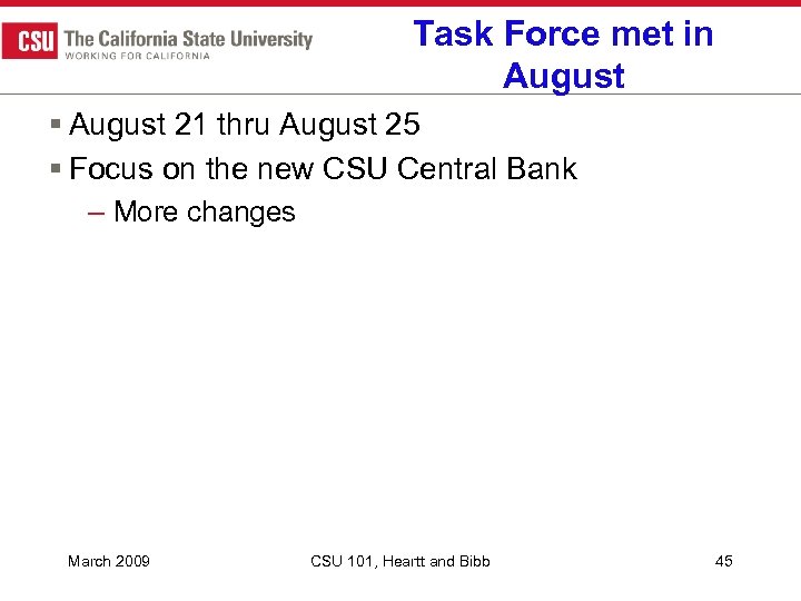 Task Force met in August § August 21 thru August 25 § Focus on