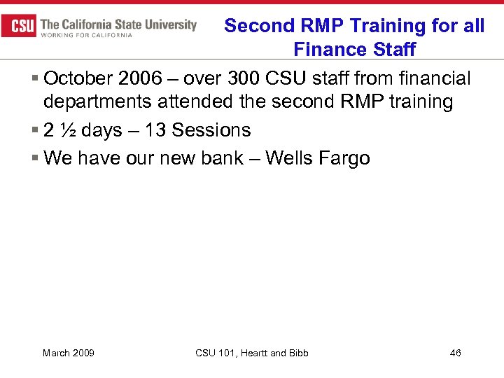 Second RMP Training for all Finance Staff § October 2006 – over 300 CSU