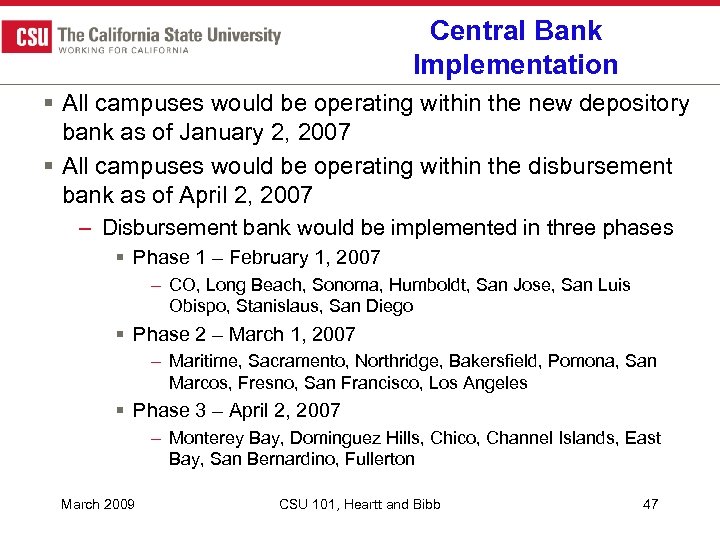 Central Bank Implementation § All campuses would be operating within the new depository bank