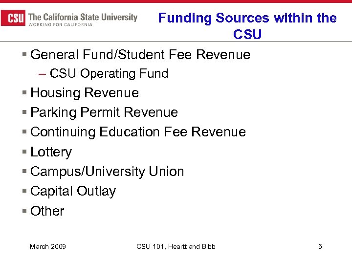 Funding Sources within the CSU § General Fund/Student Fee Revenue – CSU Operating Fund