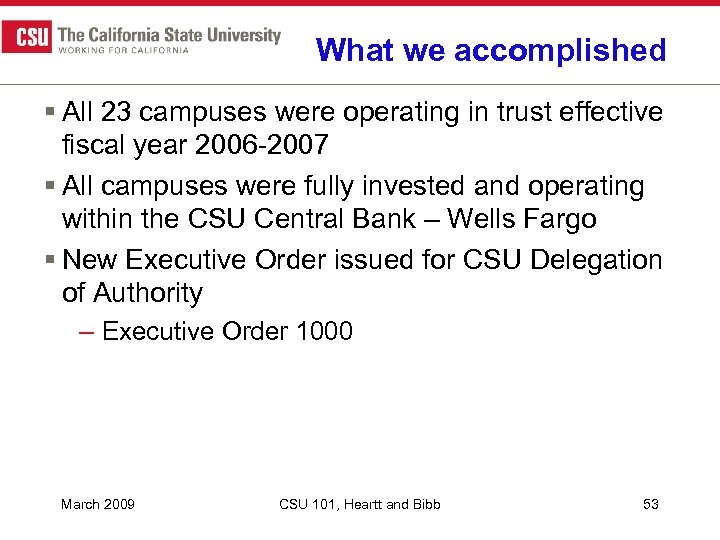 What we accomplished § All 23 campuses were operating in trust effective fiscal year