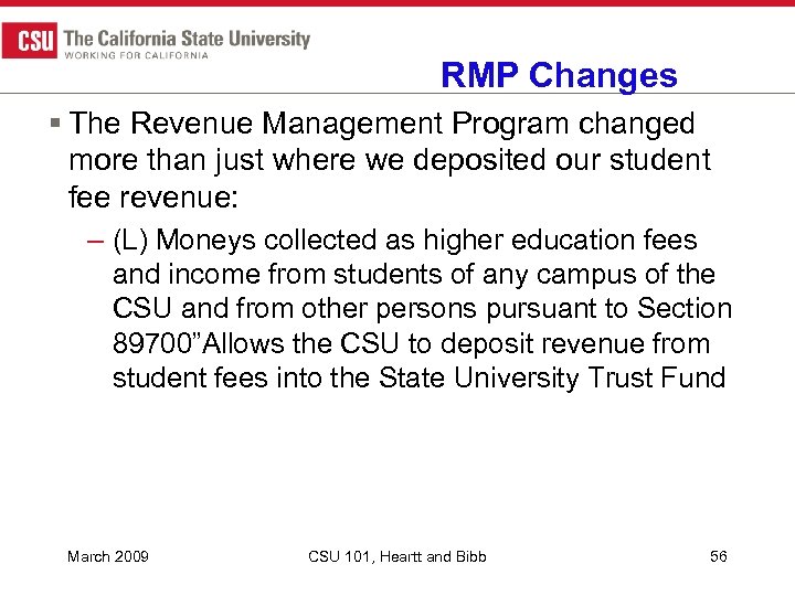 RMP Changes § The Revenue Management Program changed more than just where we deposited