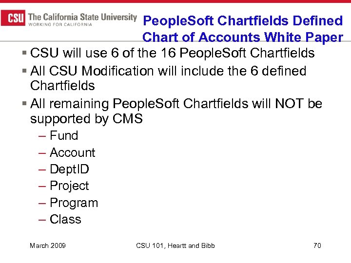 People. Soft Chartfields Defined Chart of Accounts White Paper § CSU will use 6