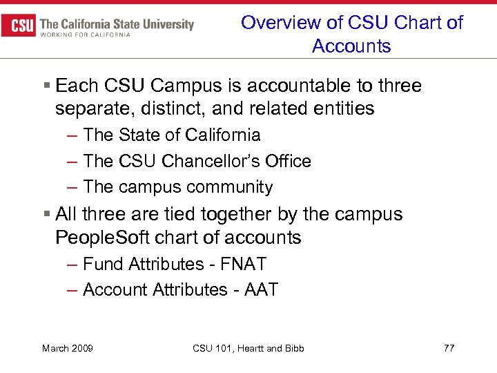 Overview of CSU Chart of Accounts § Each CSU Campus is accountable to three