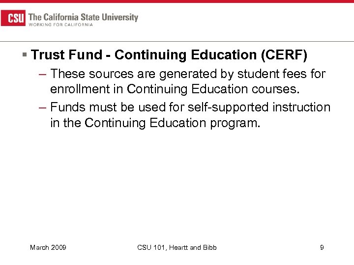 § Trust Fund - Continuing Education (CERF) – These sources are generated by student
