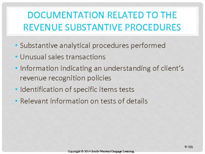 DOCUMENTATION RELATED TO THE REVENUE SUBSTANTIVE PROCEDURES • Substantive analytical procedures performed • Unusual