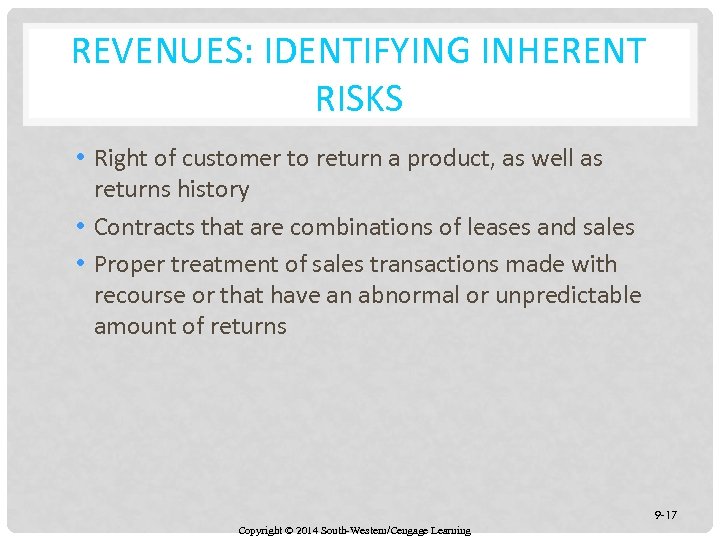 REVENUES: IDENTIFYING INHERENT RISKS • Right of customer to return a product, as well