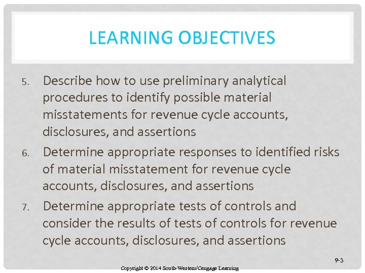LEARNING OBJECTIVES 5. 6. 7. Describe how to use preliminary analytical procedures to identify