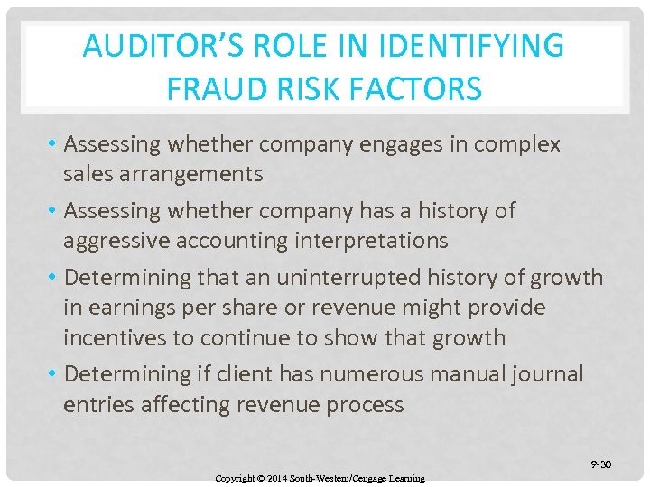 AUDITOR’S ROLE IN IDENTIFYING FRAUD RISK FACTORS • Assessing whether company engages in complex