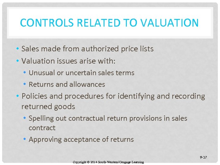 CONTROLS RELATED TO VALUATION • Sales made from authorized price lists • Valuation issues