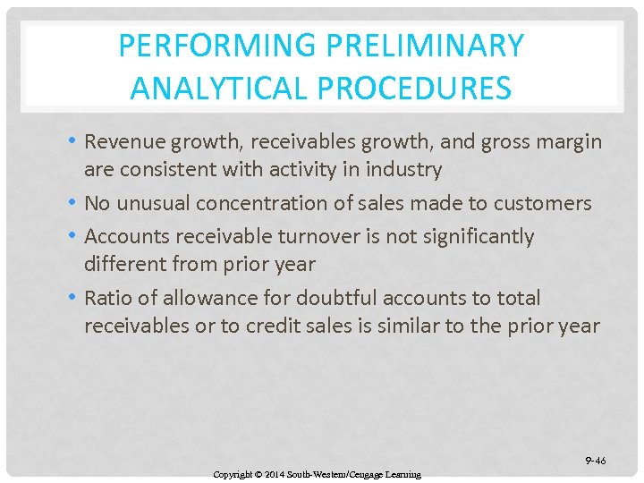 PERFORMING PRELIMINARY ANALYTICAL PROCEDURES • Revenue growth, receivables growth, and gross margin are consistent