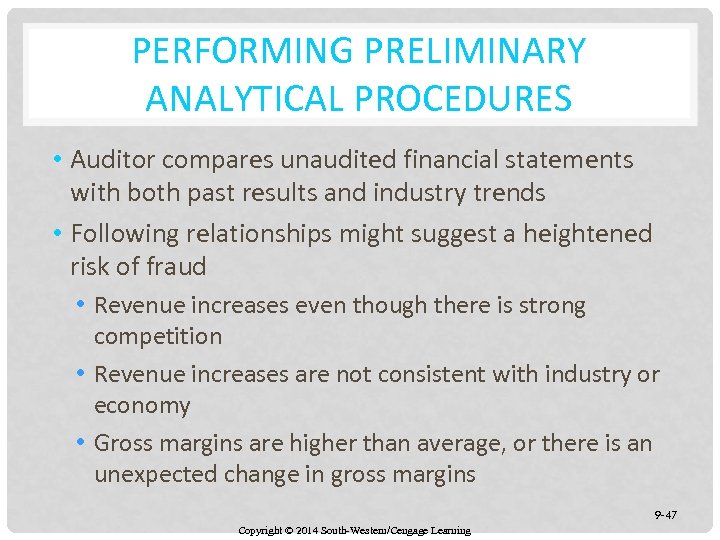 PERFORMING PRELIMINARY ANALYTICAL PROCEDURES • Auditor compares unaudited financial statements with both past results