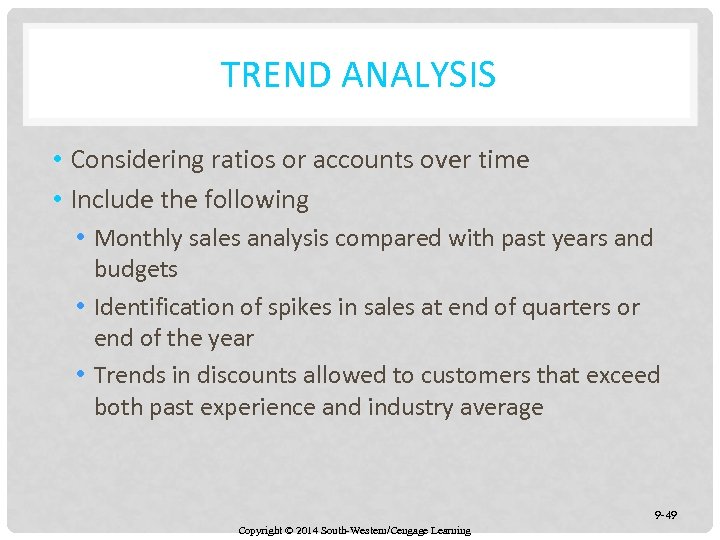 TREND ANALYSIS • Considering ratios or accounts over time • Include the following •