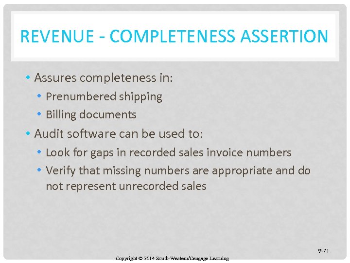 REVENUE - COMPLETENESS ASSERTION • Assures completeness in: • Prenumbered shipping • Billing documents