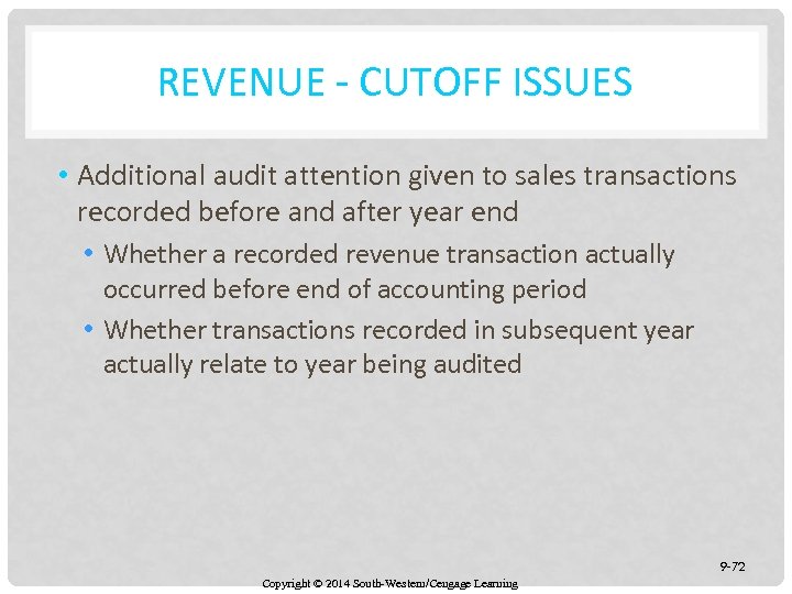 REVENUE - CUTOFF ISSUES • Additional audit attention given to sales transactions recorded before