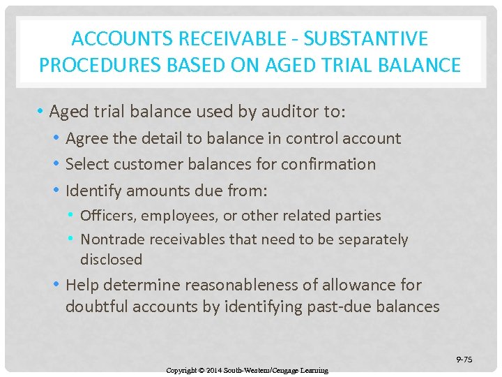ACCOUNTS RECEIVABLE - SUBSTANTIVE PROCEDURES BASED ON AGED TRIAL BALANCE • Aged trial balance