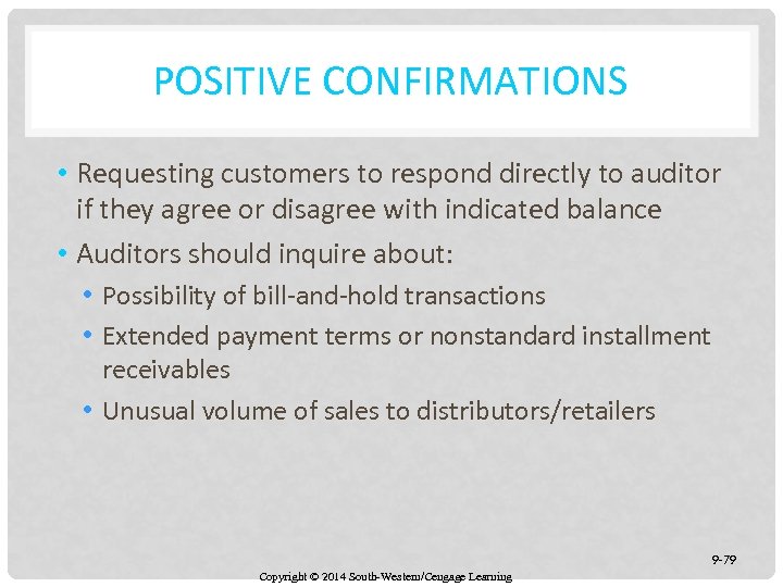 POSITIVE CONFIRMATIONS • Requesting customers to respond directly to auditor if they agree or