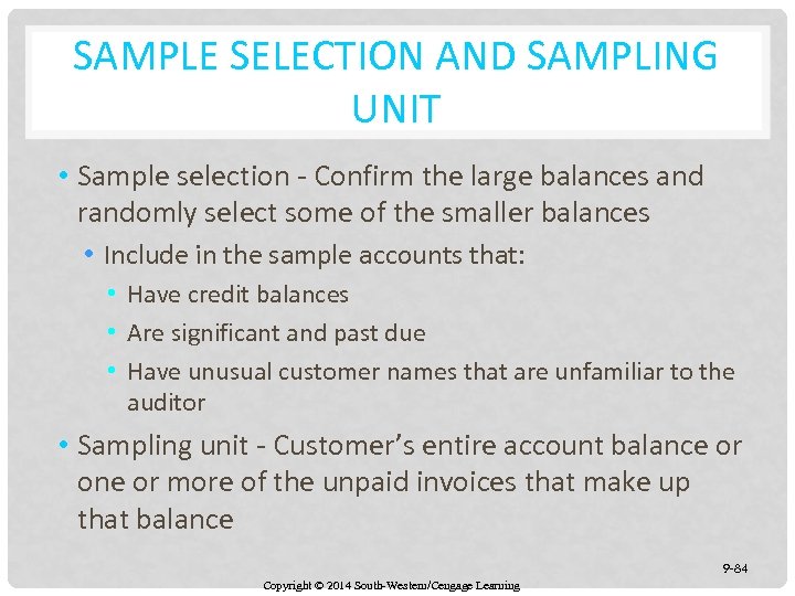 SAMPLE SELECTION AND SAMPLING UNIT • Sample selection - Confirm the large balances and