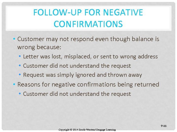 FOLLOW-UP FOR NEGATIVE CONFIRMATIONS • Customer may not respond even though balance is wrong
