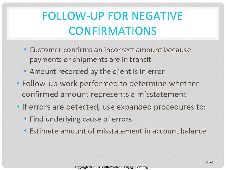FOLLOW-UP FOR NEGATIVE CONFIRMATIONS • Customer confirms an incorrect amount because payments or shipments