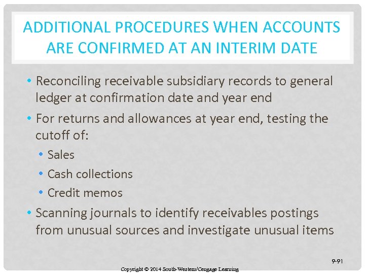 ADDITIONAL PROCEDURES WHEN ACCOUNTS ARE CONFIRMED AT AN INTERIM DATE • Reconciling receivable subsidiary