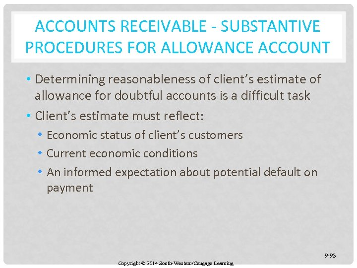 ACCOUNTS RECEIVABLE - SUBSTANTIVE PROCEDURES FOR ALLOWANCE ACCOUNT • Determining reasonableness of client’s estimate