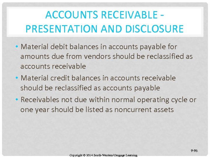 ACCOUNTS RECEIVABLE PRESENTATION AND DISCLOSURE • Material debit balances in accounts payable for amounts