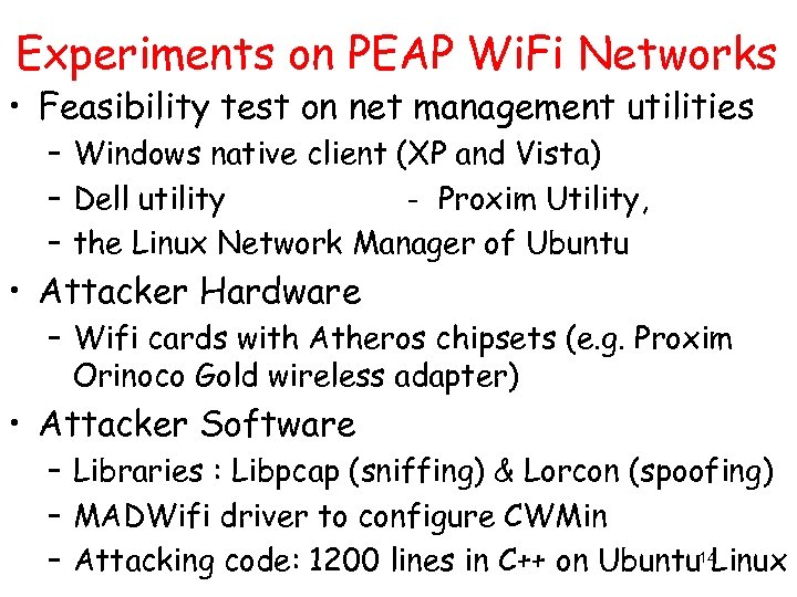 Experiments on PEAP Wi. Fi Networks • Feasibility test on net management utilities –