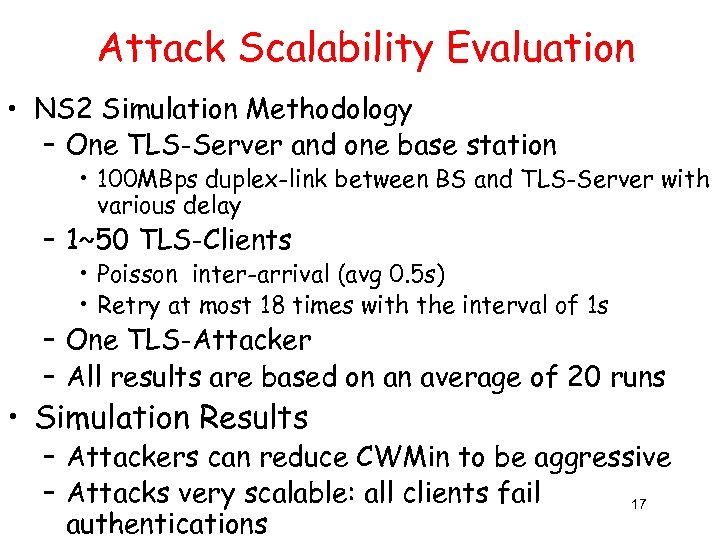 Attack Scalability Evaluation • NS 2 Simulation Methodology – One TLS-Server and one base