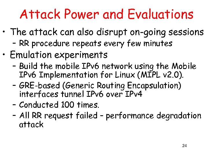 Attack Power and Evaluations • The attack can also disrupt on-going sessions – RR