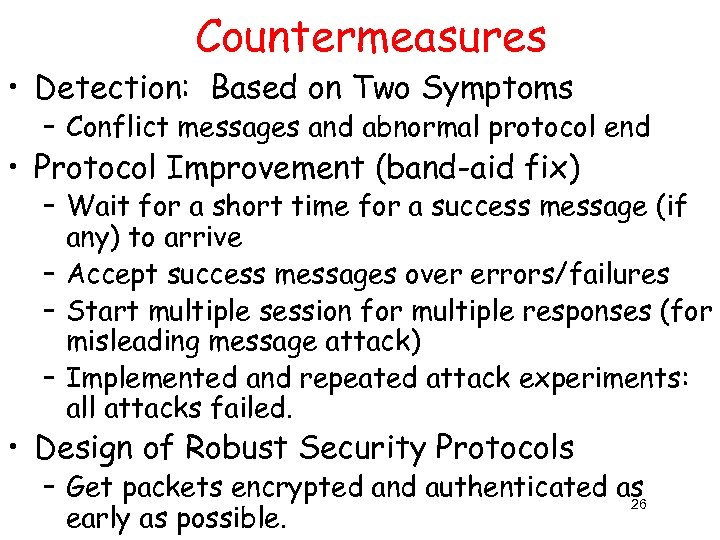 Countermeasures • Detection: Based on Two Symptoms – Conflict messages and abnormal protocol end