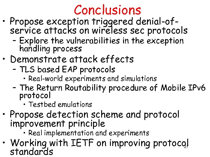 Conclusions • Propose exception triggered denial-ofservice attacks on wireless sec protocols – Explore the