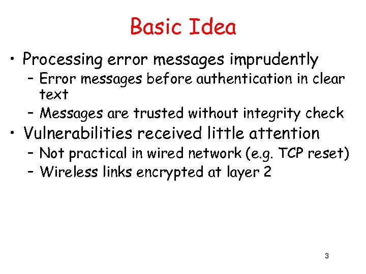 Basic Idea • Processing error messages imprudently – Error messages before authentication in clear