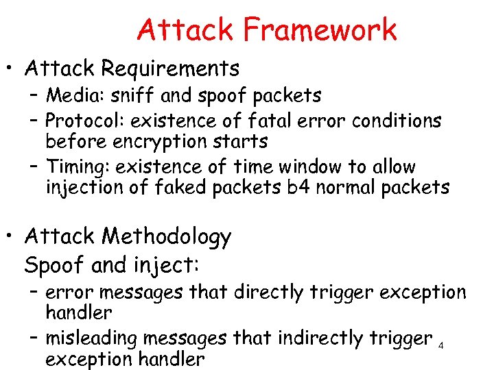 Attack Framework • Attack Requirements – Media: sniff and spoof packets – Protocol: existence