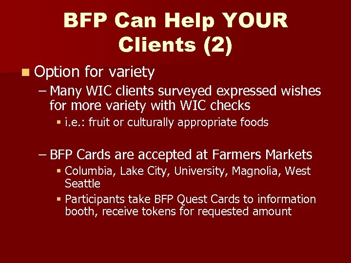 BFP Can Help YOUR Clients (2) n Option for variety – Many WIC clients