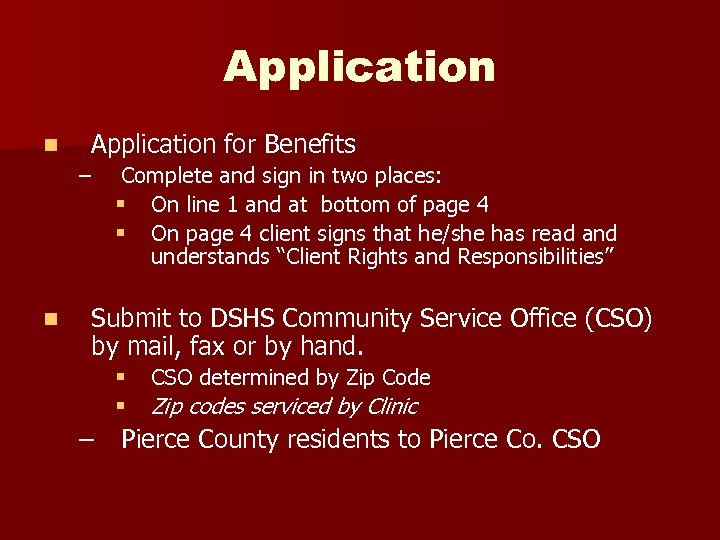 Application n Application for Benefits – n Complete and sign in two places: §